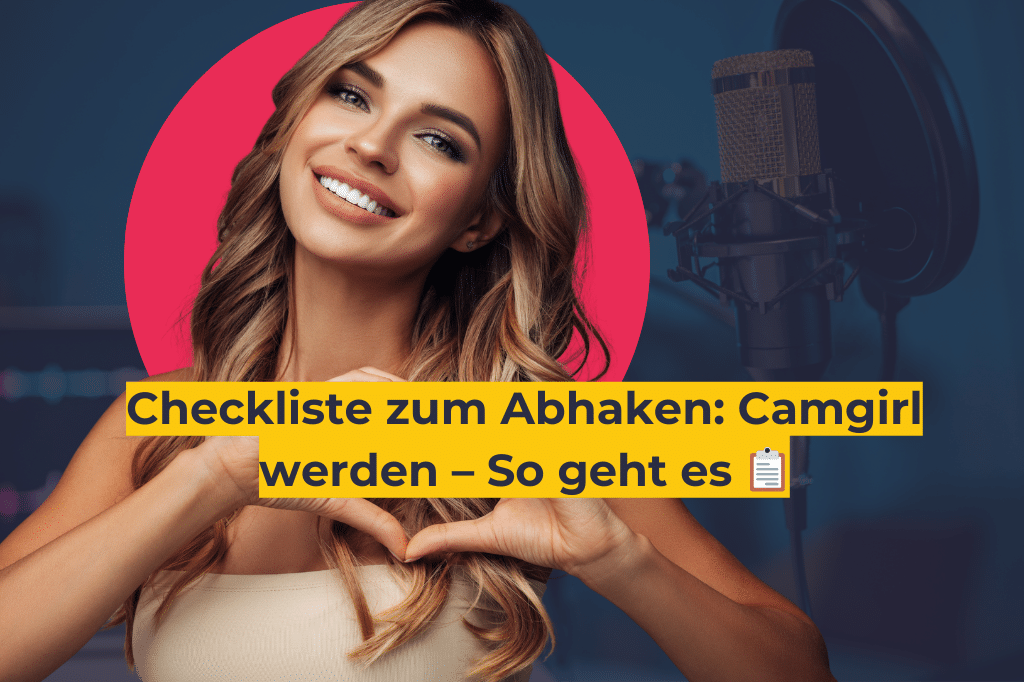 Checkliste zum Abhaken_ Camgirl werden – So geht es 📋