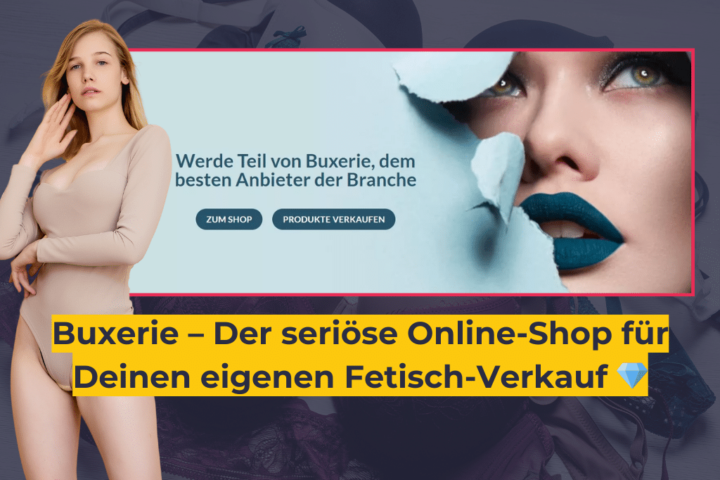 Buxerie – Der seriöse Online-Shop für Deinen eigenen Fetisch-Verkauf 💎