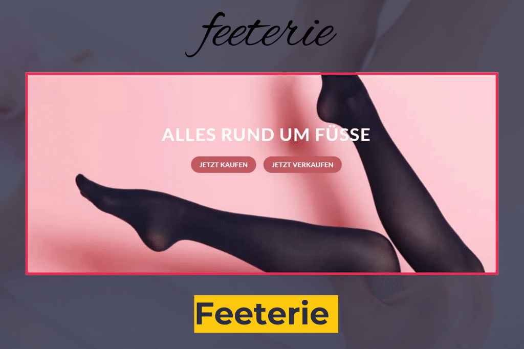 Feeterie – Die erste Adresse im Netz, um Fußbilder und Fußerotik verkaufen zu können